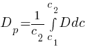 D_p = {1/c_2}int{c_1}{c_2}{D dc}