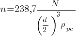 n =238,7{N/{{(d/2)^3}{{rho}_pc}}}