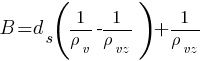 B = d_s{{({1/{rho}_v}-{1/{rho}_vz})}+{1/{rho}_vz}}