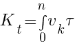 K_t = int{0}{n}{v_k{tau}}