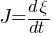 J = {d{xi}}/dt